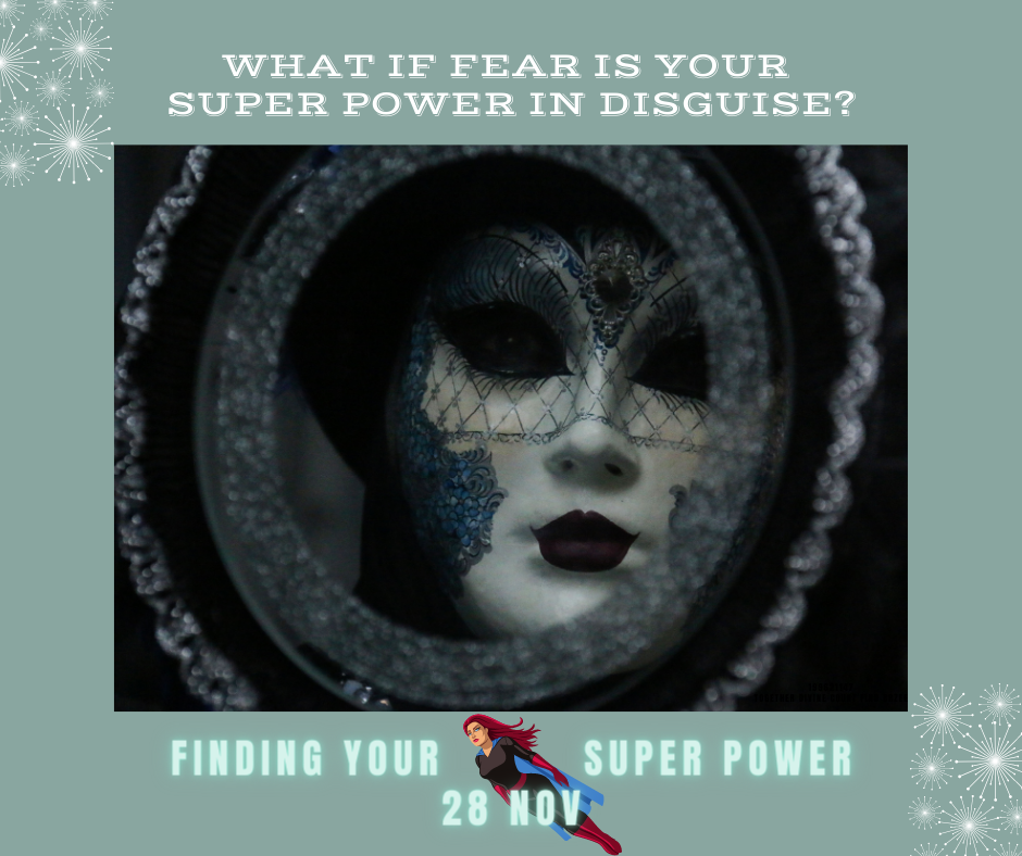 What if your fear is a disguise of a superpower?