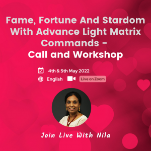 Fame, Fortune And Stardom With Advanced Light Matrix Commands (4th and 5th May 2022)